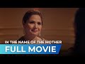 In The Name Of The Mother (2020) - Full Movie | Snooky Serna, Gardo Versoza, Diana Zubiri