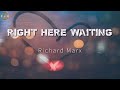 Right Here Waiting (Lyrics) Richard Marx