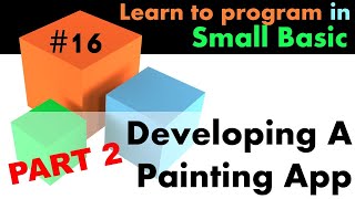 #16 Learn Small Basic Programming - Developing A Painting App