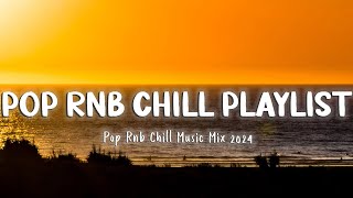 Pop Rnb Chill Music Mix 2024 💖 Pop rnb chill mix | RnB songs playlist  💖