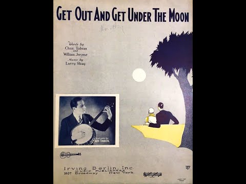 Edison Blue Amberol #5551, Get Out And Get Under The Moon