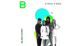 Black Story - Soul II Soul