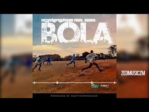 EazyTheProducer Ft Scott Zambia - Bola [Audio] || #ZedMusic