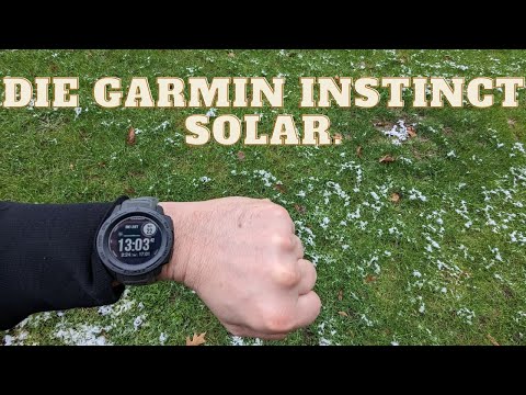 Garmin Instinct Solar. - Meine Erfahrungen nach einem Jahr.