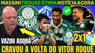 MASSINI TROUXE ÓTIMA NOTÍCIA DO PALMEIRAS E CRAVOU A VOLTA DE VITOR ROQUE.