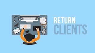 How To Make A CLIENT COME BACK Again &amp; Again