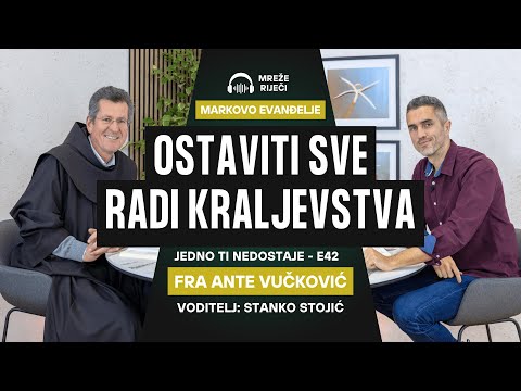 Jedno ti nedostaje: EP 42 - Ostaviti sve radi Kraljevstva - fra Ante Vučković i Stanko Stojić