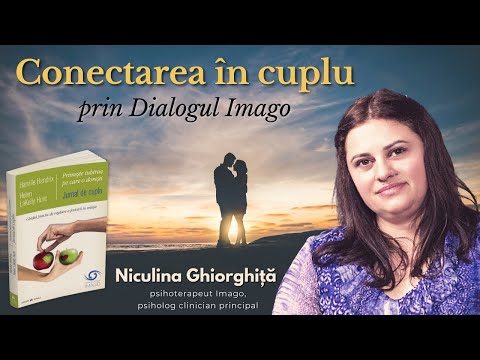 Conectarea în cuplu prin Dialogul Imago - Niculina Gheorghiță