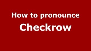 How to pronounce Checkrow
