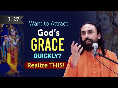 Want to Attract God's Grace Quickly? Realize THIS! Bhagavad Gita | Swami Mukundananda