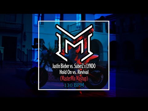 |Big Room| Justin Bieber vs. SaberZ x LYNDO - Hold On vs. Revival (MasterMix Mashup)