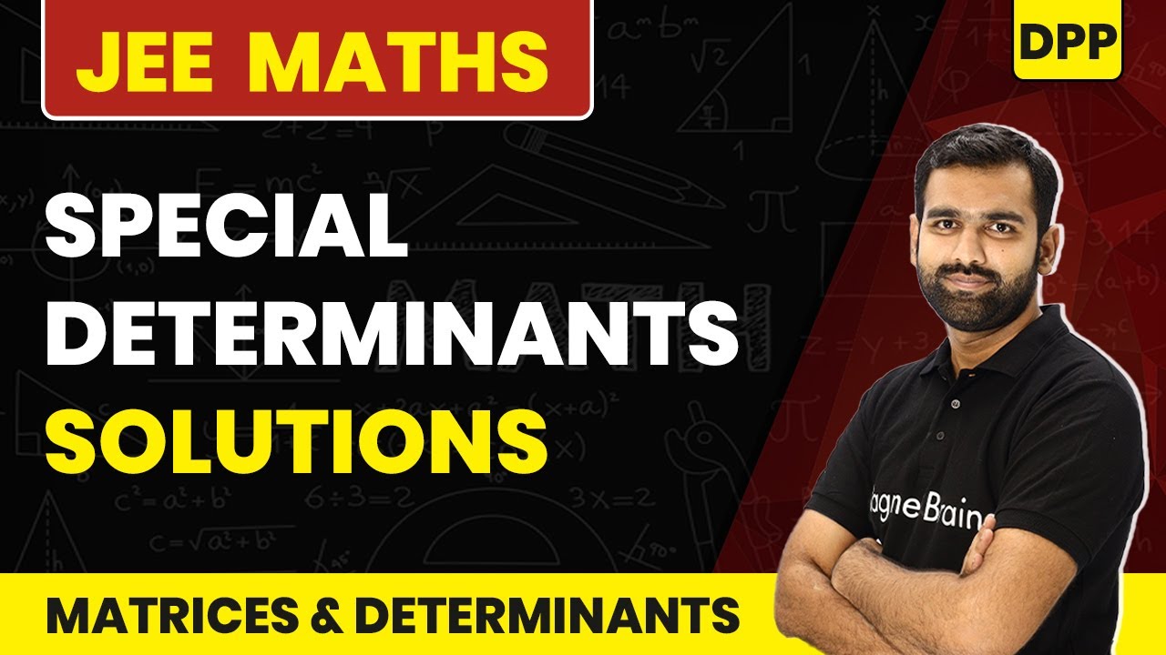 Special Determinants - DPP Solutions | Matrices & Determinants  | JEE Maths | Class 12 Maths