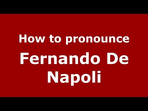 How to pronounce Fernando De Napoli (Italian/Italy)  - PronounceNames.com