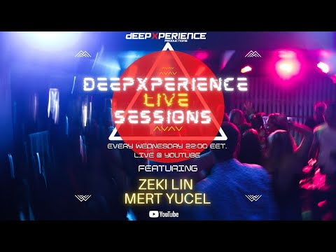 MERT YUCEL &  ZEKI LIN LIVE FROM DEEPXPERIENCE STUDIOS