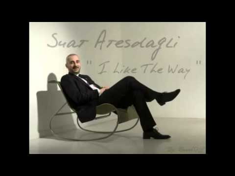 Suat Ateşdağlı  I Like The Way