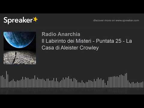 Il Labirinto dei Misteri - Puntata 25 - La Casa di Aleister Crowley (part 1 di 4)