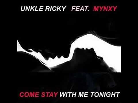 Unkle Ricky (Feat. MYNXY) - Come Stay With Me Tonight (Nu Self Remix)