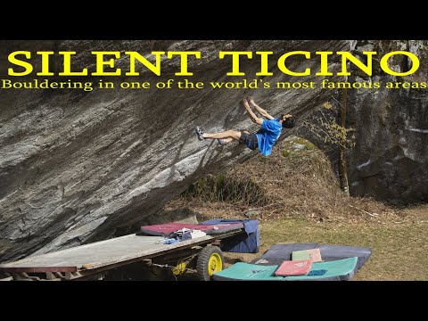 SILENT TICINO - Bouldering in one of the world's most famous areas