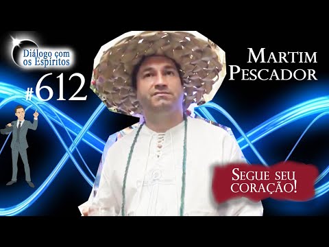 DcE 612   [Martin Pescador] Segue seu coração - Médium: Pai Adriano de Ogum