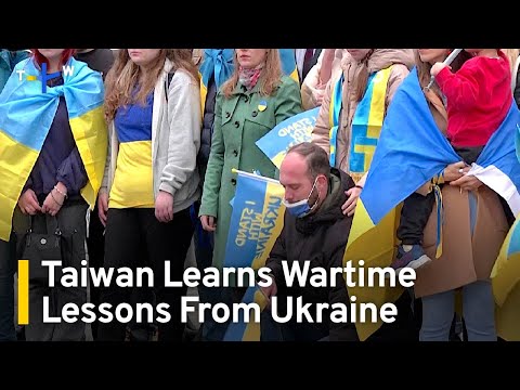 Taipei Learns Wartime Lessons From Russia-Ukraine War｜TaiwanPlus News