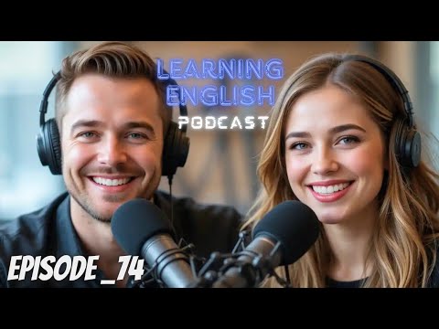 English Learning Podcast Conversation Episode 74 | #englishpodcast #podcast
