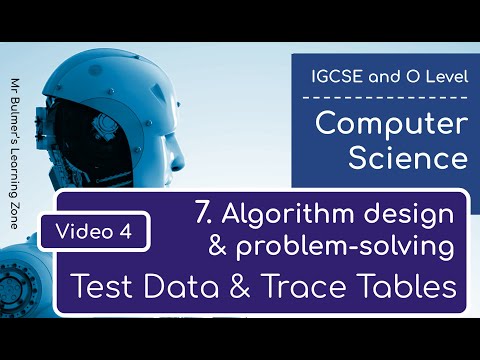 IGCSE Computer Science 2023-25 ​​- Topic 7: Video 4 - TEST DATA and TRACE TABLES