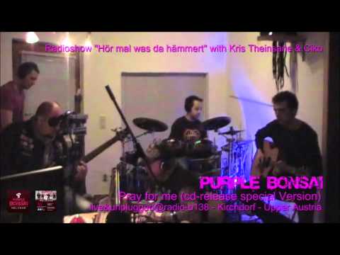 PURPLE BONSAI - Pray for me (live&unplugged@RadioB138)