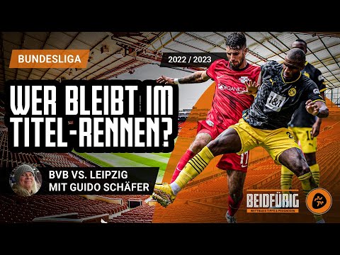 “Beidfüßig Spezial" mit Guido Schäfer: Dortmund vs. RB Leipzig ⚽ Der Bundesliga-Tipp am 23. Spieltag