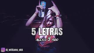 5 LETRAS REMIX ❌ ALEXIS Y FIDO ❌ DJ WILLIAMS [FIESTERO REMIX]