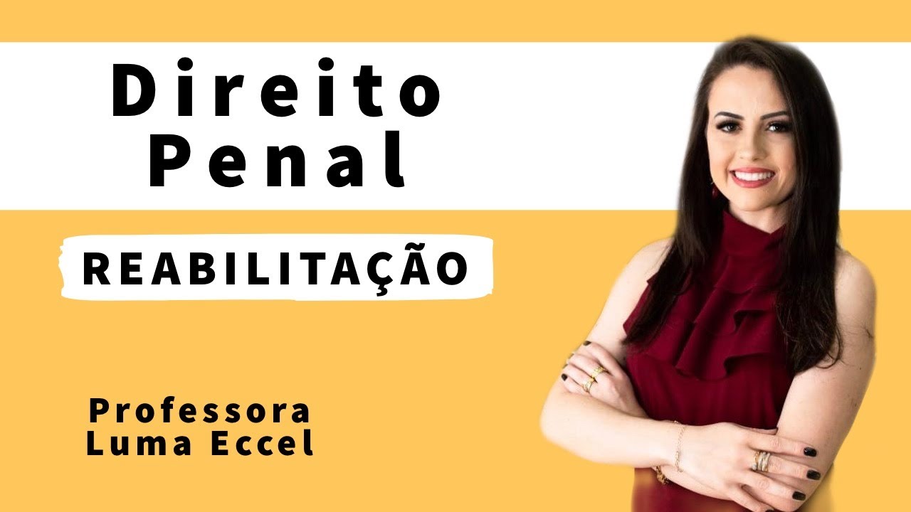 Reabilitação - Direito Penal