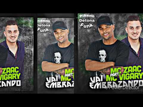Mc Zaac e Mc Vigary - Vai Embrazando - Lançamento 2017