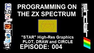 Programming on the ZX SPECTRUM - Ep 004 - "Star" High-Resolution Graphics