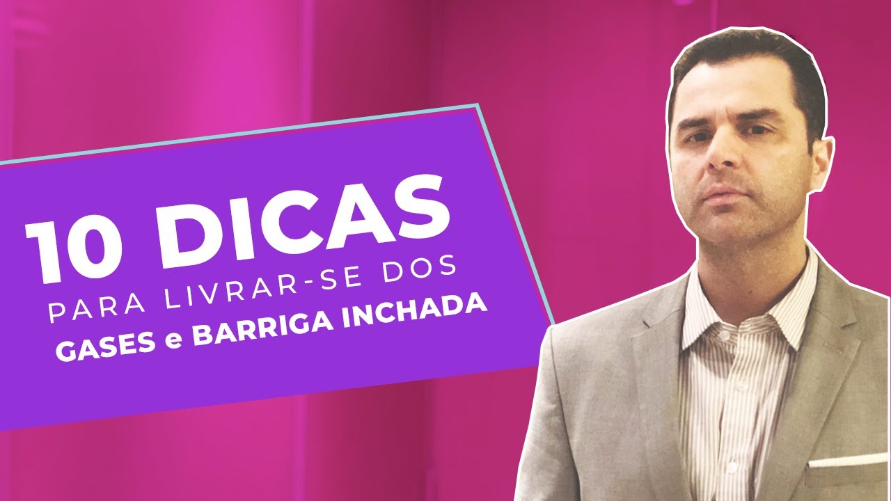 10 Dicas para Eliminar os Gases e a Barriga Inchada! Dr. Fernando Lemos - Planeta Intestino ensina