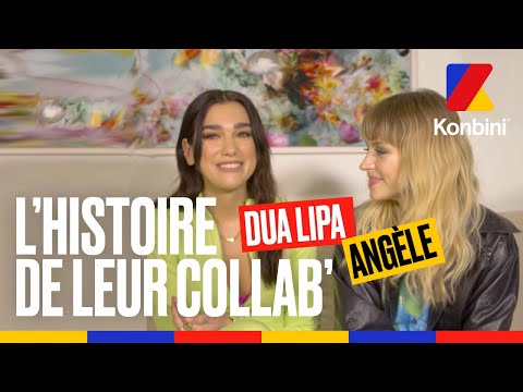 EXCLU : Dua Lipa Ft. Angèle, l’histoire de leur collaboration l Interview l Konbini