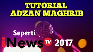 Download lagu BELAJAR ADZAN MAGHRIB MERDU SEPERTI DI INEWS TV TA... mp3