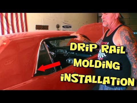 Installing Drip Rail Moldings On Classic Cars And Trucks