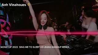 Download lagu ⺠NONSTOP 2022 - SING ME TO SLEEP V.3 (LEANG MASHUP REMIX) - NHẠC TẚM Äà BAY PHÃNG GÃY NGHIá»N 2022 mp3 Download lagu ⺠NONSTOP 2022 - SING ME TO SLEEP V.3 (LEANG MASHUP REMIX) - NHẠC TẚM Äà BAY PHÃNG GÃY NGHIá»N 2022 mp3