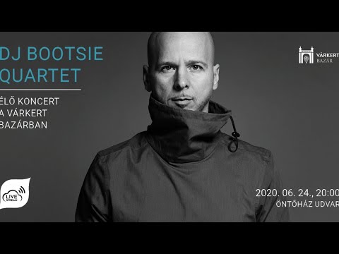DJ Bootsie Quartet Live @ Várkert Bazár