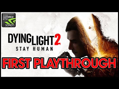 DYING LIGHT 2 | First Playthrough | (Pt. 12)
