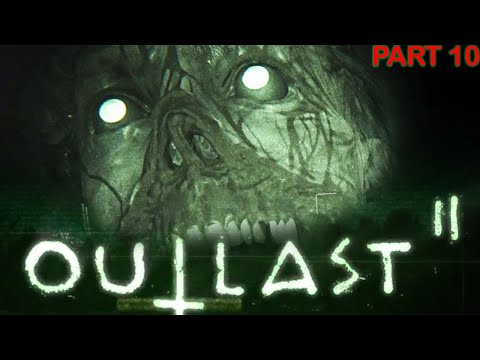 Outlast 2 Gameplay Walkthrough (Part 10)