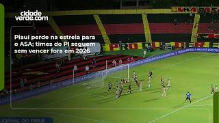 Piauí perde na estreia para o ASA; times do PI seguem sem vencer fora em 2026