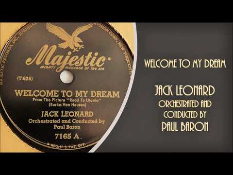 WELCOME TO MY DREAM...JACK LEONARD