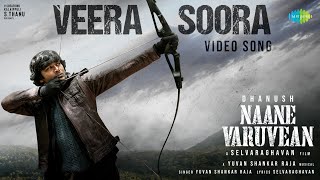 Veera Soora - Video Song | Naane Varuvean | Dhanush | Selvaraghavan | Yuvan Shankar Raja