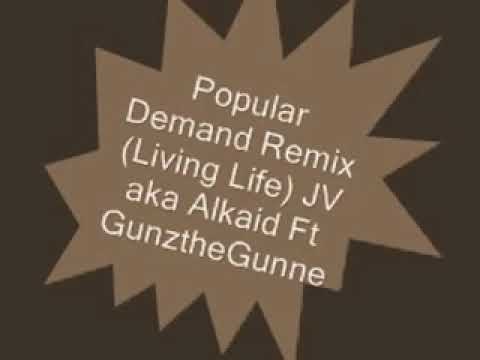 Popular Demand Remix ( Living Life) Alkaid ft GunztheGunner