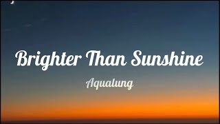 Brighter Than Sunshine - Aqualung