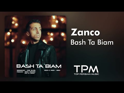 Bash Ta Biam by Zanco - ✨آهنگ باش تا بیام از زانکو ✨