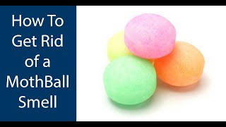 How To Get Rid of Mothball / Naphthalene balls Smell