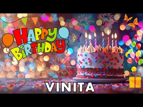 Happy Birthday Vinita, Birthday Wishes, Birthday Song, hbd