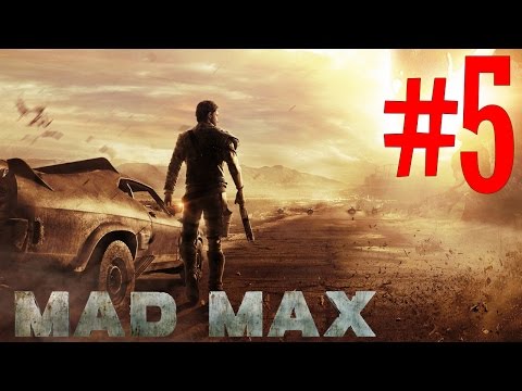 MAD MAX Gameplay Walkthrough PART 5 (XBOX ONE 1080p HD) No Commentary