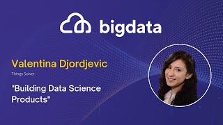 Building Data Science Products by Valentina Djordjevic